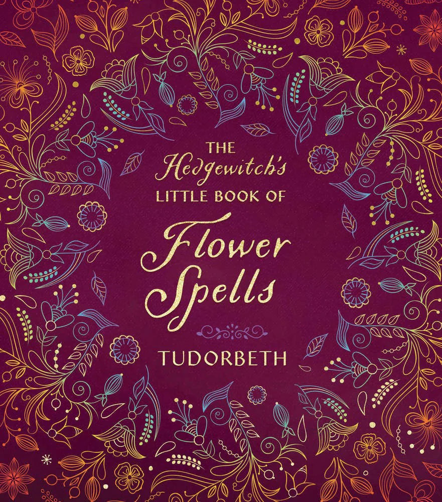 The Hedgewitch’s Little Book of Flower Spells