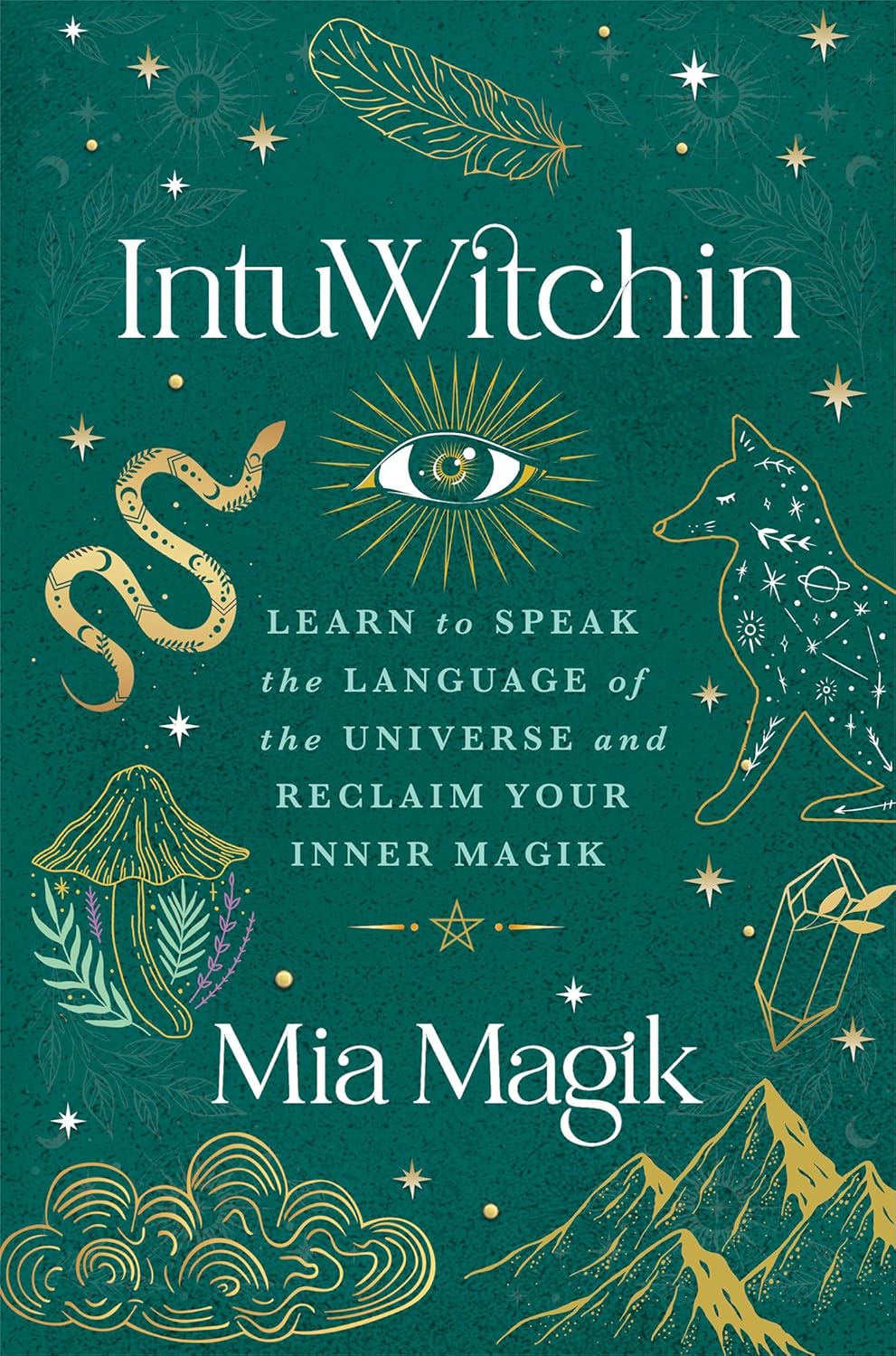 IntuWitchin | Learn to Speak the Language of the Universe & Reclaim Your Inner Magik