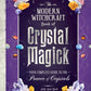 The Modern Witchcraft Book of Crystal Magick