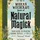 The Modern Witchcraft Book of Natural Magick