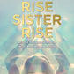 Rise Sister Rise