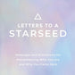 Letters to a Starseed | Messages & Activations for Remembering Who You Are & Why You Came Here