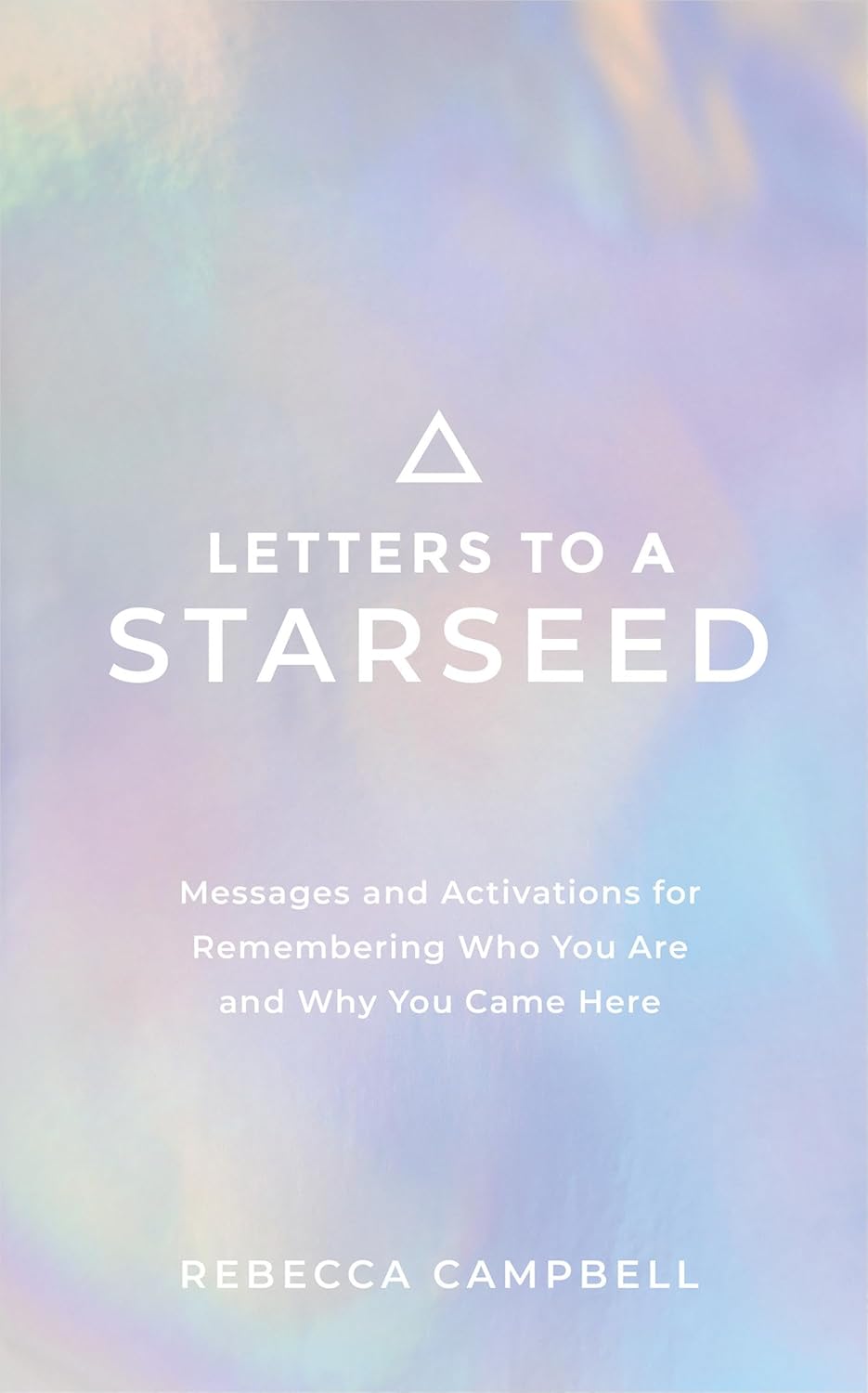 Letters to a Starseed | Messages & Activations for Remembering Who You Are & Why You Came Here